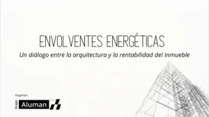 Grupo Aluman celebra el evento “Envolventes energéticas” en el madrileño Club Financiero Génova
